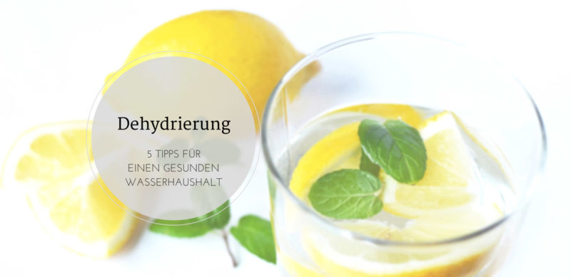 dehydrierung - 5 tipps für einen gesunden wasserhaushalt #water #drink #trinken #wasser #hydrate #hydrierung #tipps
