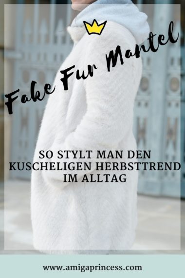 Fake Fur Mantel - so trägt man den kuscheligen Herbsttrend im Alltag, Fake Fur Mantel kombinieren, Streetstyle mit Fake Fur, Kunstfelljacke alltagstauglich stylen, Stylingstipps für Fake Fur Mäntel, Trendreport, www.alykkelife.com
